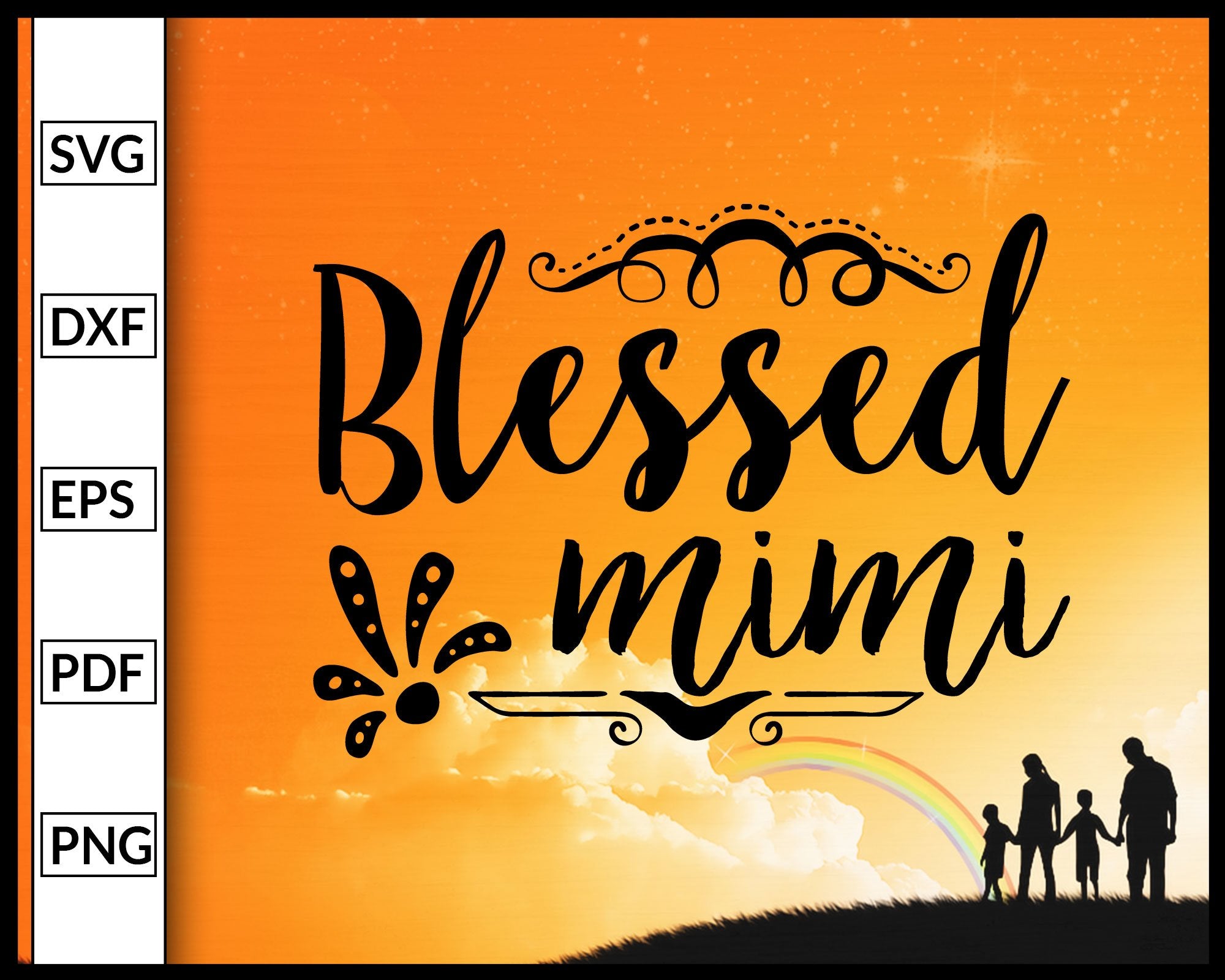 Blessed Mimi Svg Family Svg Cut File For Cricut Silhouette Eps Png Dxf Editablesvgfile