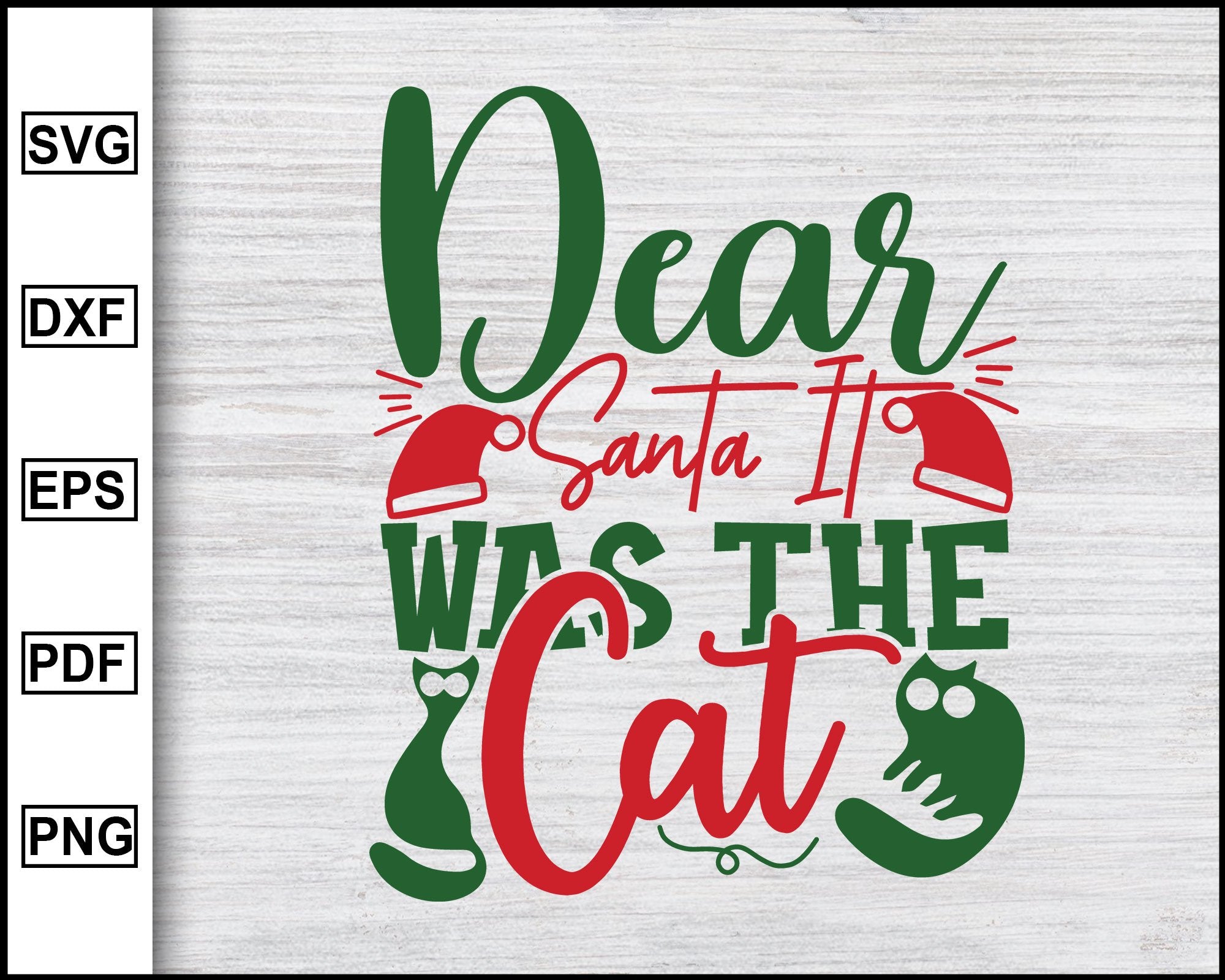 Download Dear Santa It Was The Cat Svg Christmas Svg Christmas 2020 Svg Xmas Editable Svg File PSD Mockup Templates