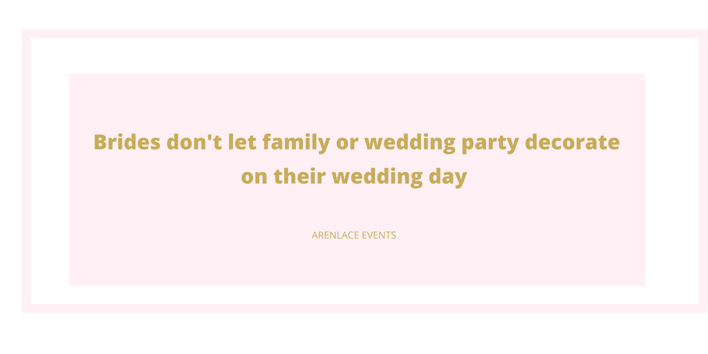 Brides dont let family decorate