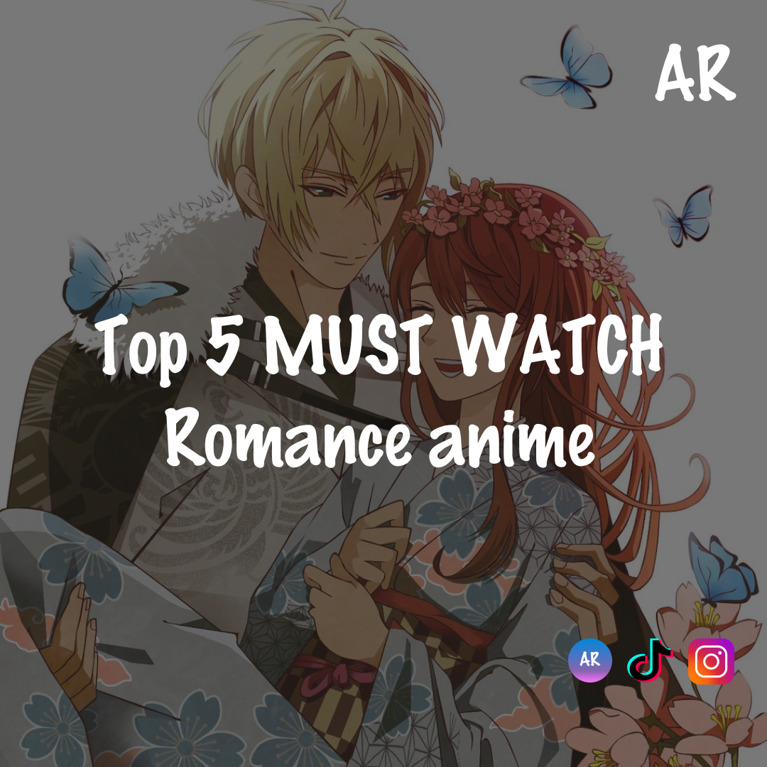 Top 5 MUST WATCH Romance Anime – AnimeRoom