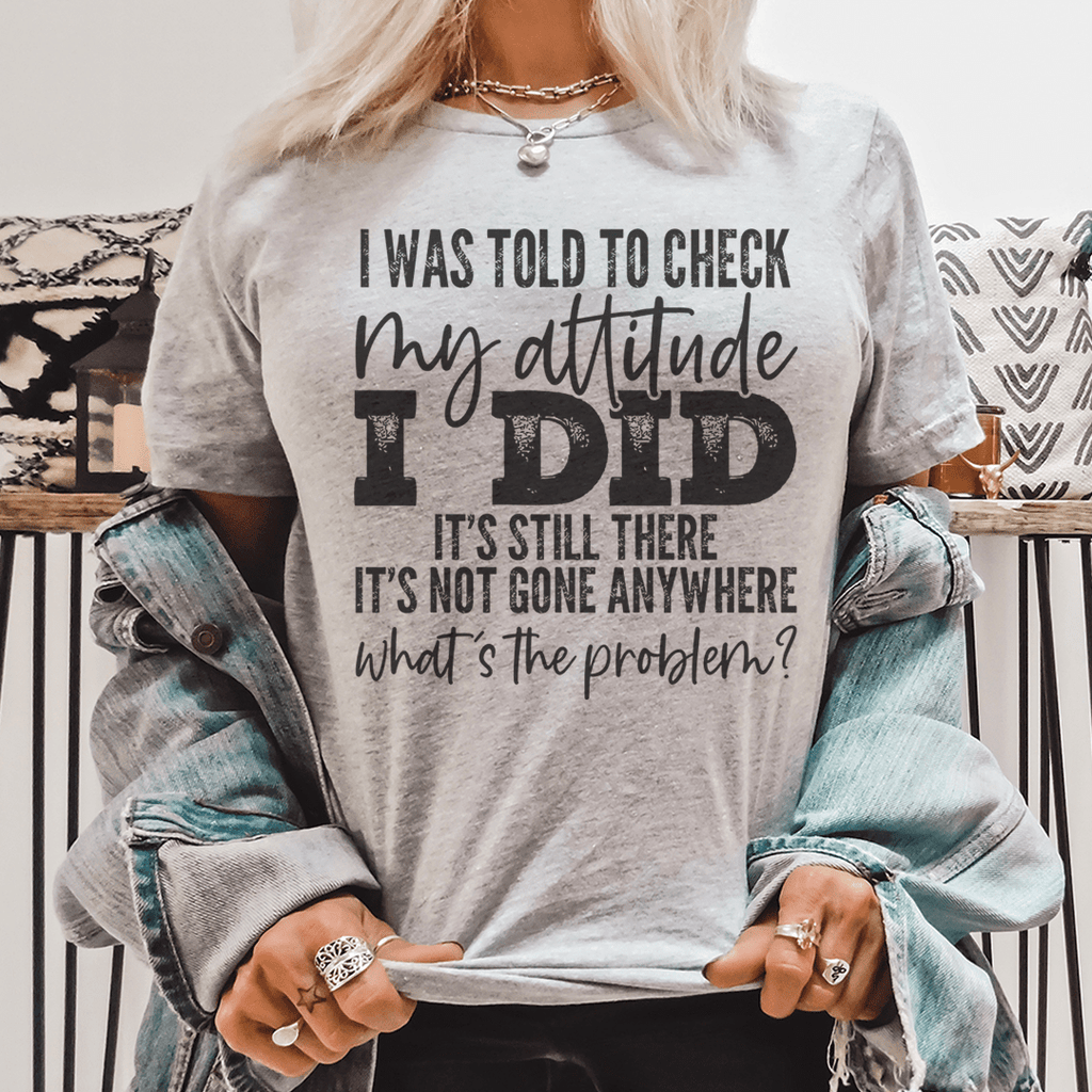 I Was Told To Check My Attitude Tee – Peachy Sunday