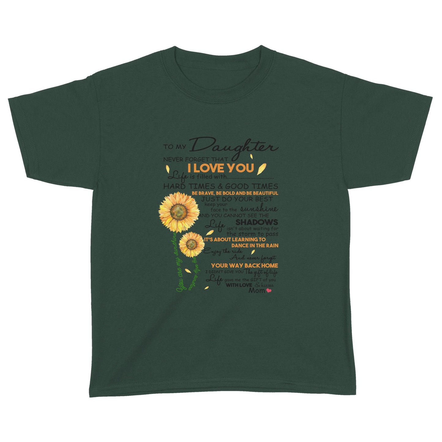 Sunflower Mom To My Daughter Youth T-shirt Never Forget That I Love You