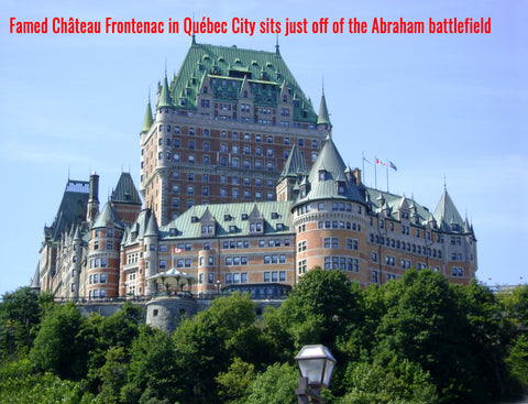 Famed Château Frontenac in Québec City sits just off of the Abraham battlefield 