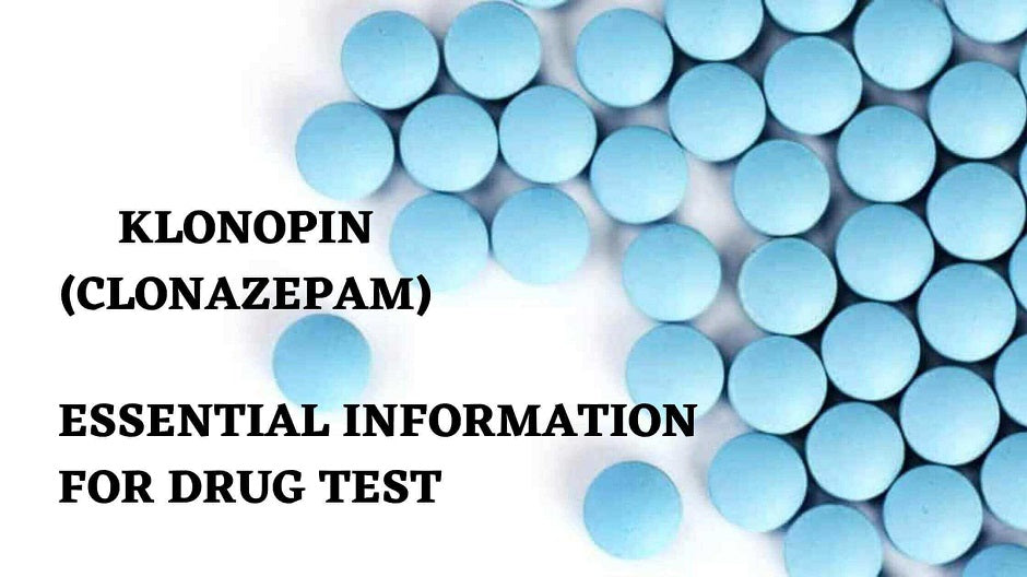 Klonopin (Clonazepam) Essential Information For Drug Test