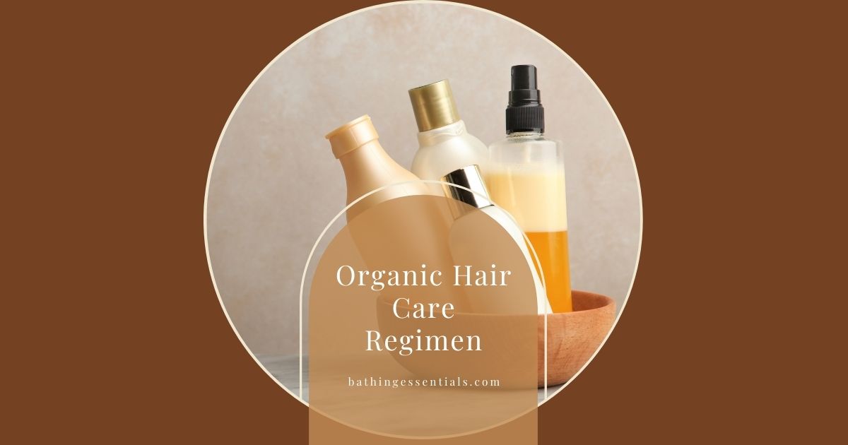 Organic Hair Care Regimen Is The New Normal For Healthy Hair