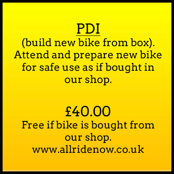 PDI (Build new nike from box). Attend and prepare new bike for safe use as if bought in our shop. £40.00. FREE if bike is bought from our shop www.allridenow.co.uk