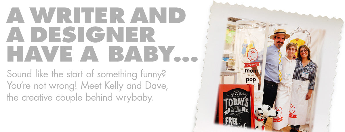 About wrybaby founders dave and kelly sopp