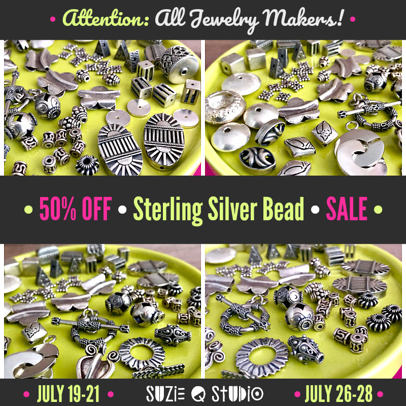 ​Suzie Q Studio's 50% OFF Sterling Silver sale is being extended until the closure of our "physical store" on Sunday, July 28th at 5pm. That means ​Suzie's unique and fabulous Sterling Silver jewelry-making beads, components and findings​ ​will be available on SALE at 50% OFF​. Come early for the best selection!​