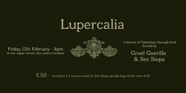 Lupercalia - Sex Siopa & Gruel Gueriilla dinner party banner