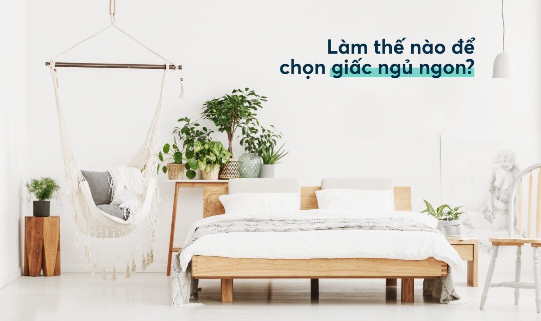Làm sao để “chọn” được giấc ngủ ngon?