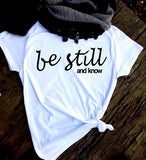 Be Still and Know Graphic Tee