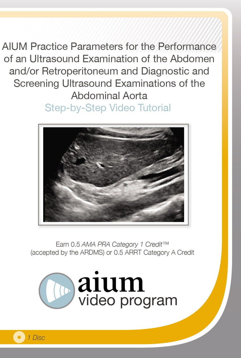 AIUM Practice Parameter for the Performance of an Ultrasound Examin...