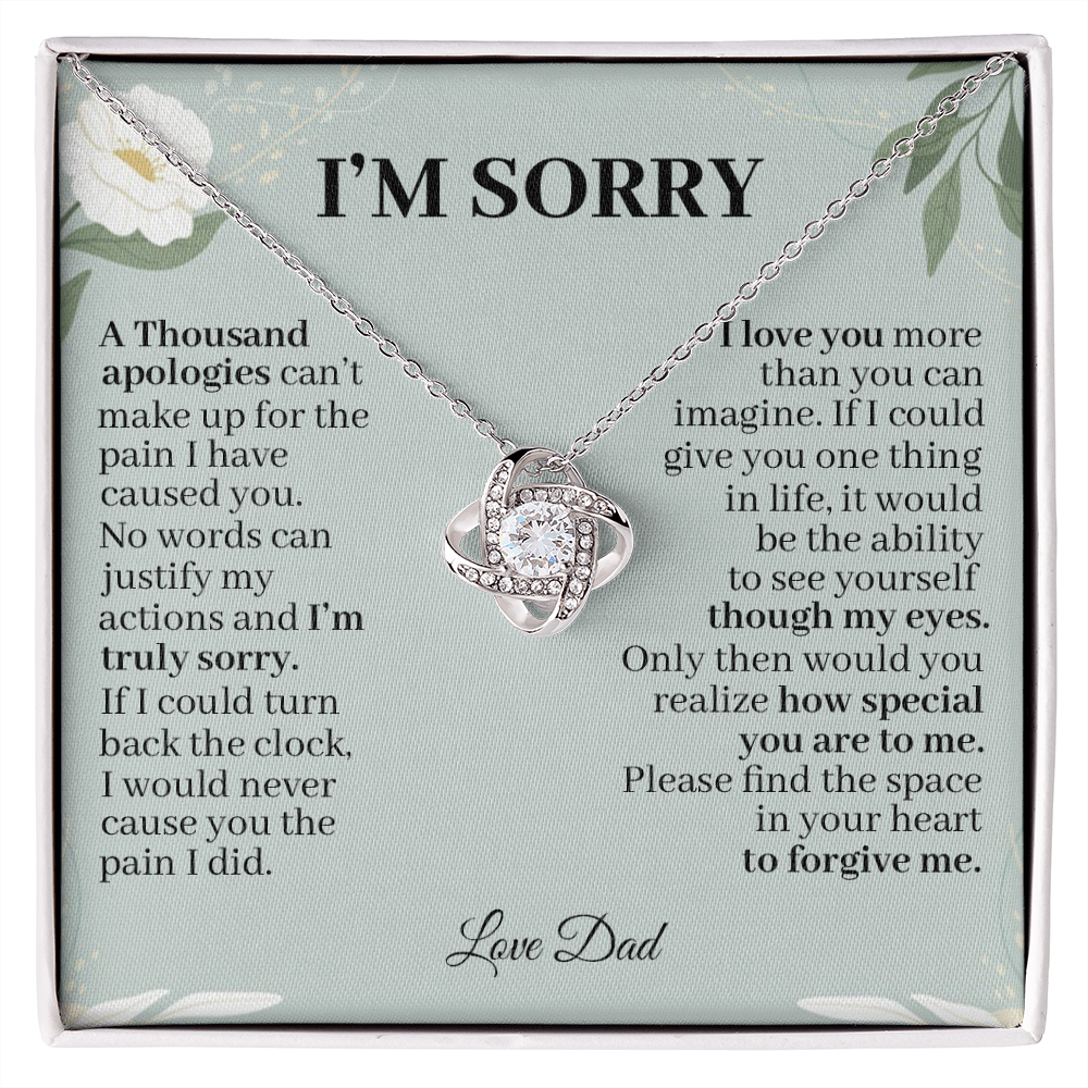 I'm Sorry A Thousand Apologies - Love Dad - Love Knot Necklace ...