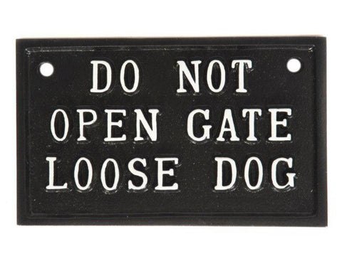 Do Not Open Gate Loose Dog Sign