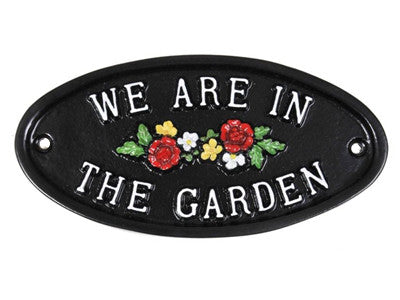 we are in the garden sign