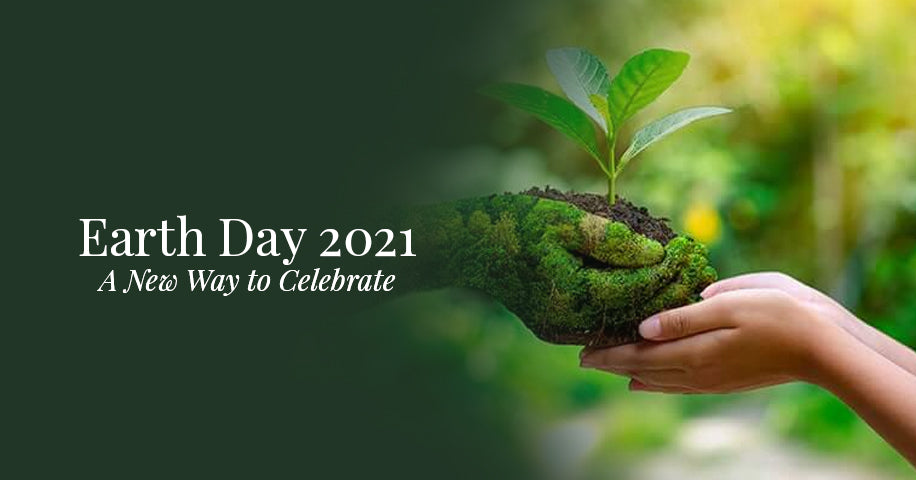 Earth Day 2021: A New Way to Celebrate