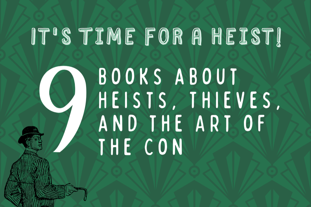 It's Time for a Heist! 9 Books About Heists, Thieves, and the Art of – Onset & Rime