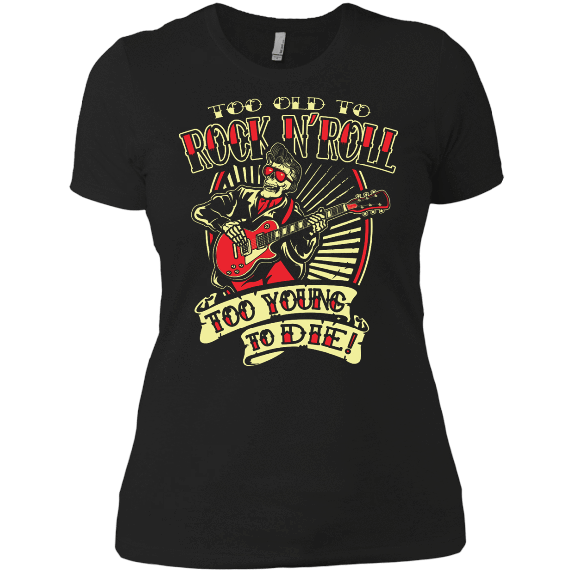 Tilstand løst linse Too Old To Rock N Roll Too Young To Die - Womens - Tshirt - Small to 3 | Me  By Me