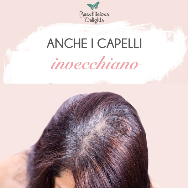 incanutimento_invecchiamento canuzie  capelli bianchi beautilicious  delights