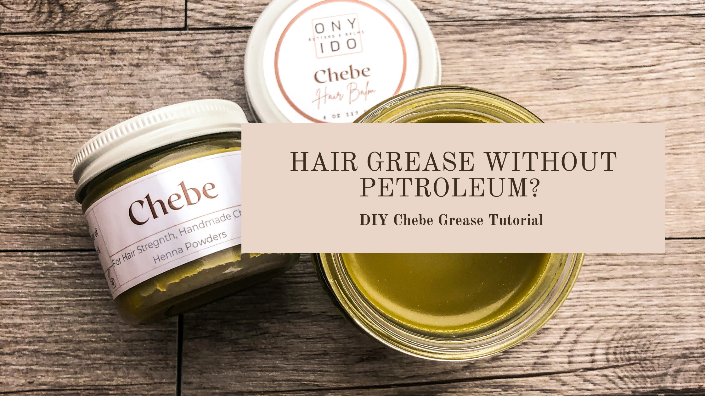 Hair Grease without Petroleum? – Onyido