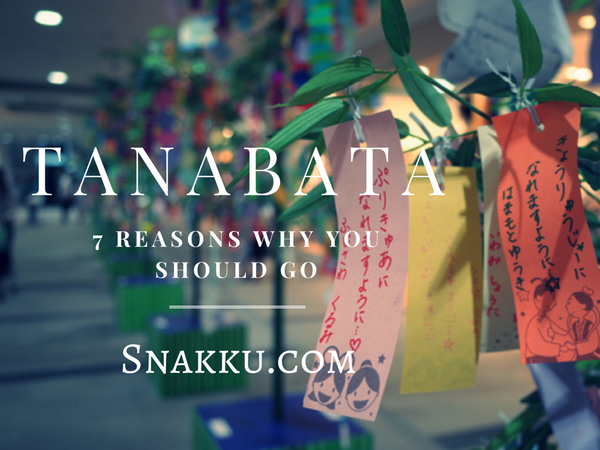 7 Reasons Why You Should Go To The Tanabata Festival in Japan