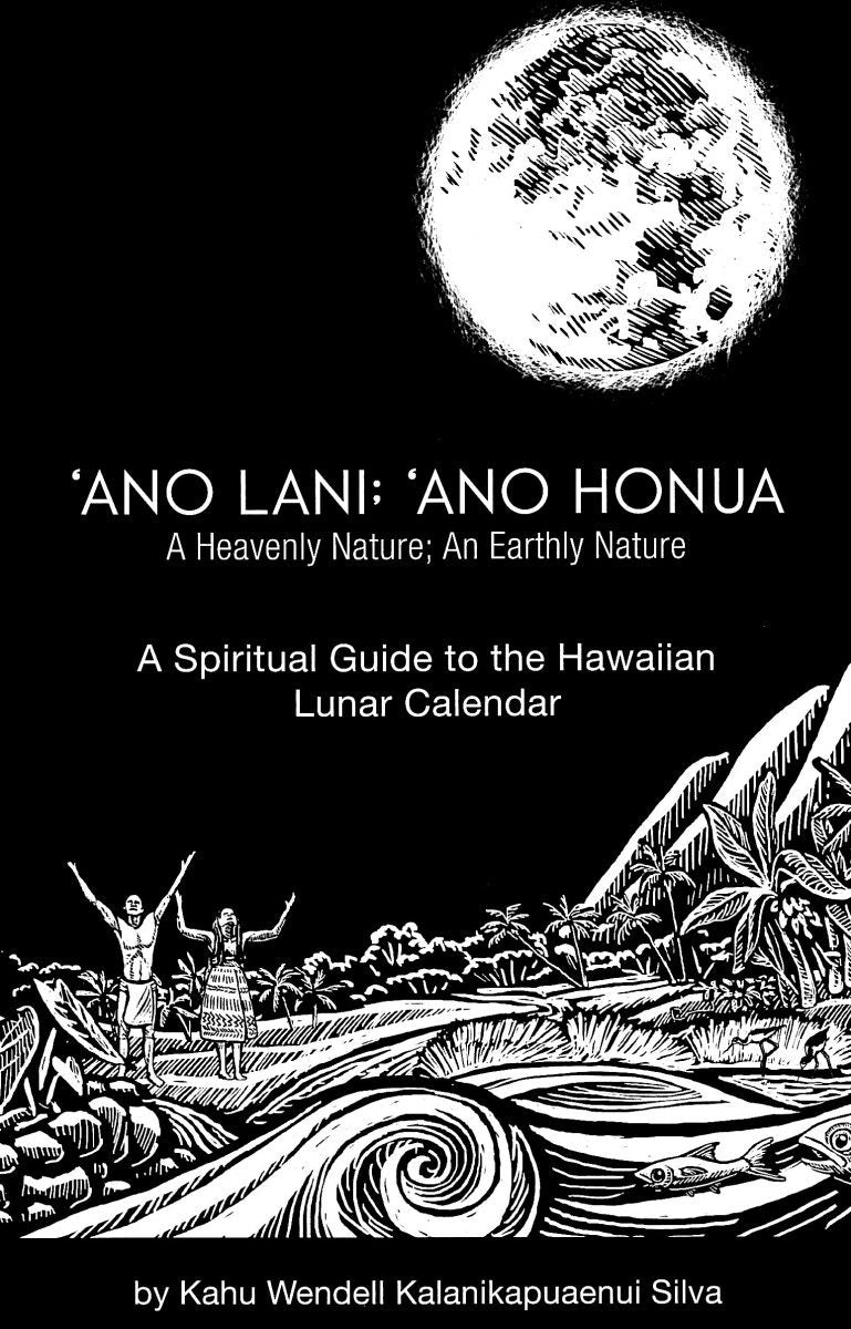 Ano Lani Ano Honua A Spiritual Guide to the Hawaiian Lunar Calendar