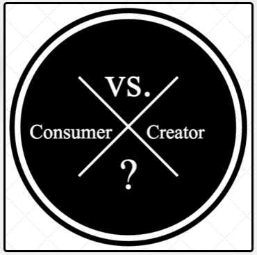 Are you a consumer or a creator?