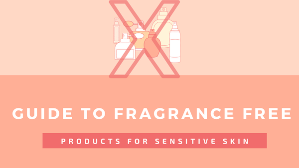 Guide to Fragrance Free Skin Care Products & Why Use Them  Cleure