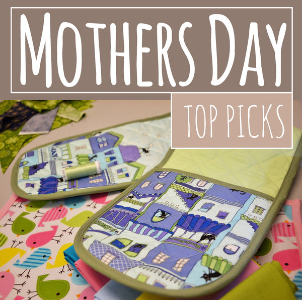 Mother's Day Top Sewing and craft Picks 