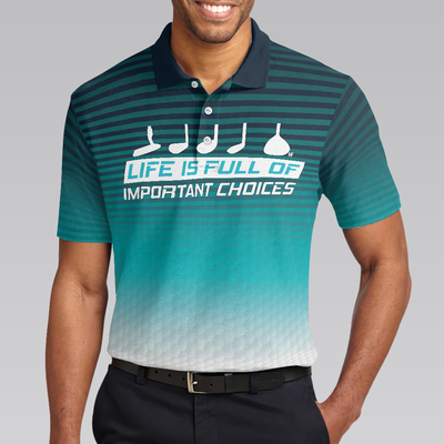 Life Is Full Of Important Choices Golf Polo Shirt, Golf Pattern Horizontal Stripes Polo Shirt, Best Golf Shirt For Men - Hyperfavor