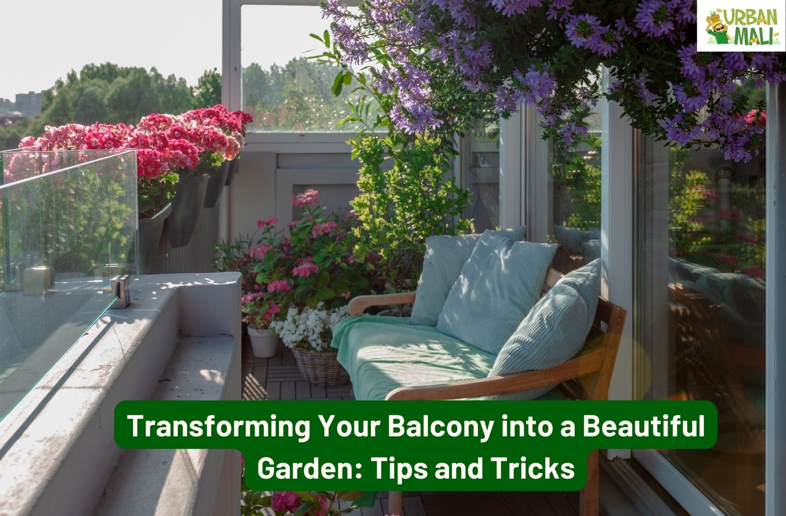 Transforming Your Balcony into a Beautiful Garden: Tips and Tricks ...