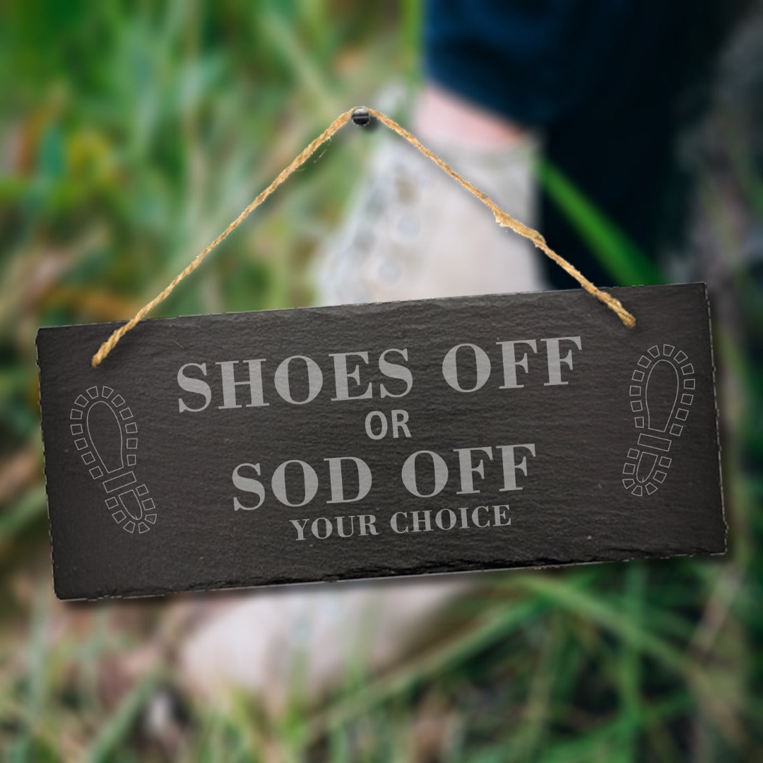Shoes Off Or Sod Off Laser Engraved Hanging Slate Stone Plaque Indoor Outdoor Si 
