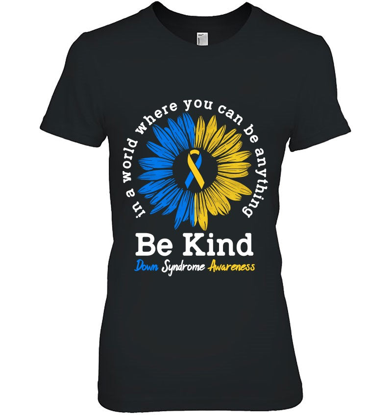 Be Kind Down Syndrome Awareness Ribbon Sunflower Kindness T-Shirt