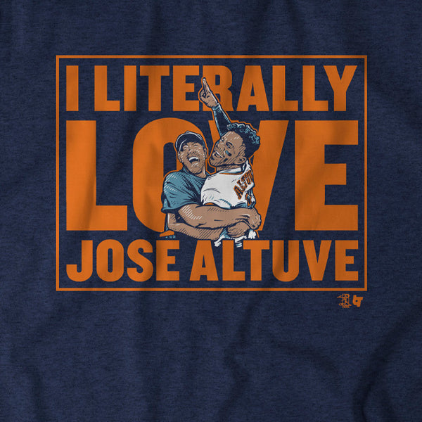 i literally love jose altuve shirt