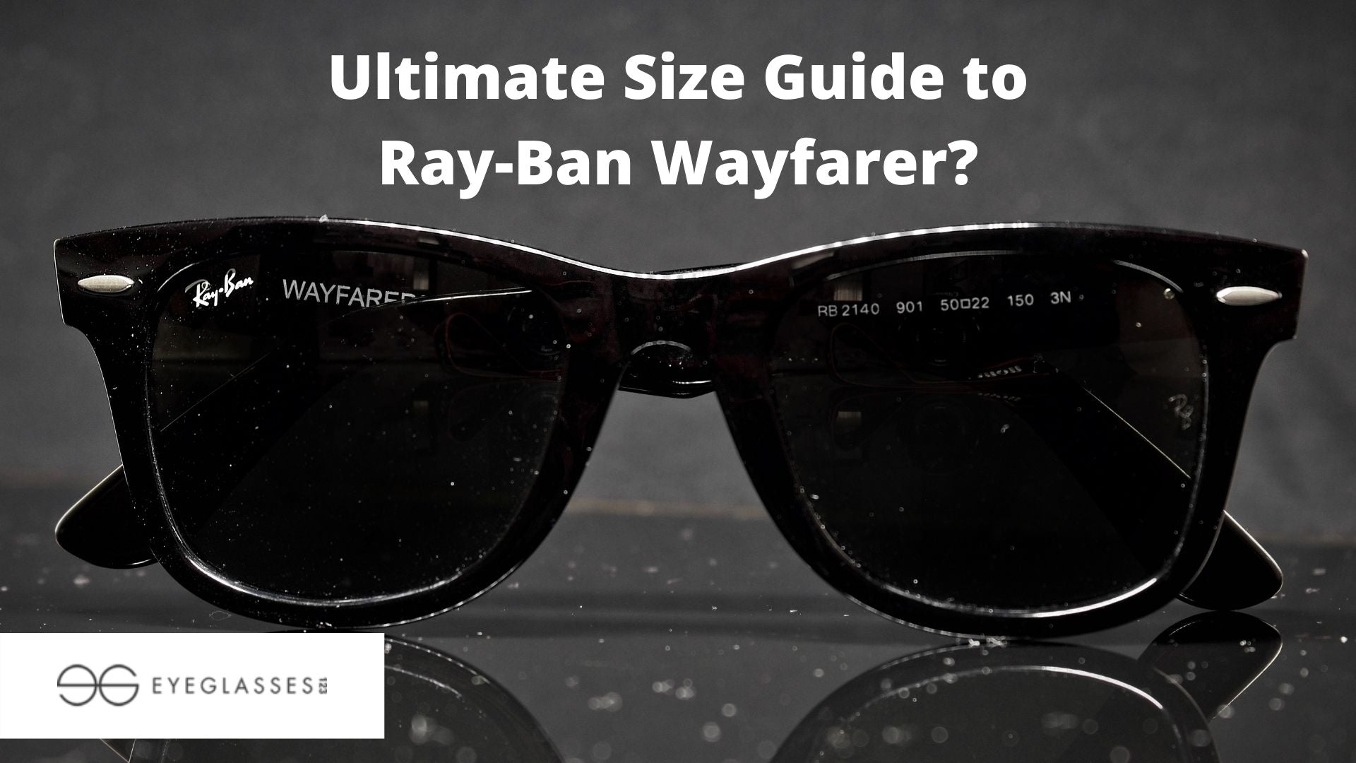 Size Guide to Ray-Ban Wayfarer?