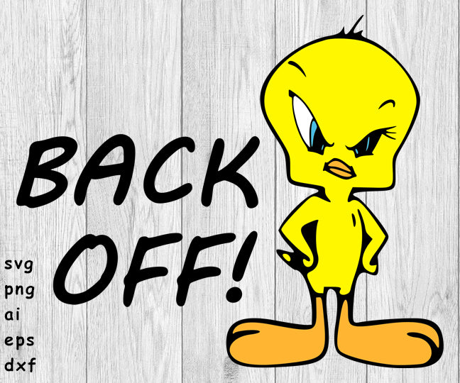 Back Off, Tweety Bird - SSVG, PNG, AI, EPS, DXF Files for Cut Projects –  Funny Bone Graphics