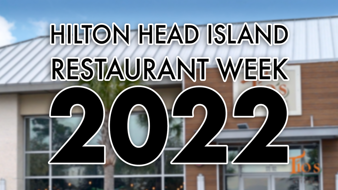 2022 HILTON HEAD ISLAND RESTAURANT WEEK AT TIO'S LATIN AMERICAN KITCHE