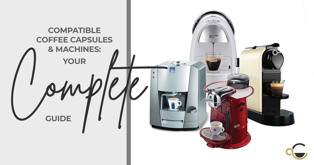geest Dodelijk naald A complete guide to compatible coffee capsules and which machines they –  Coffee Capsules Direct
