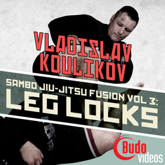 Sambo Jiu-jitsu Fusion Vol 3 - Leg Locks by Vladislav Koulikov - main store product image