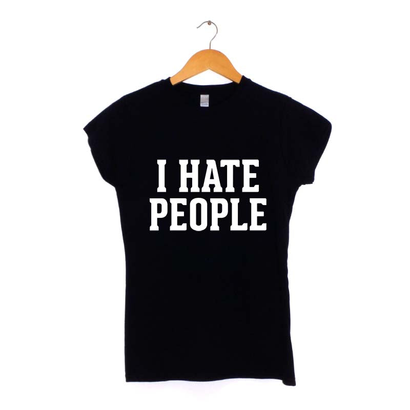 I Hate People Women's T-Shirt ChilledWorld