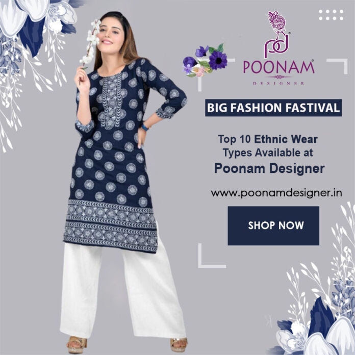 Top 10 Ethnic Wear Types Available at Poonam Designer