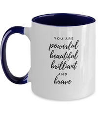 You Are Powerful Beautiful Brilliant and Brave