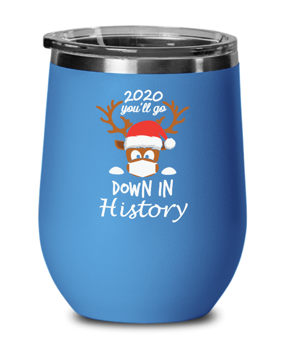You Will Go Down In History 2020 - Wine Glass