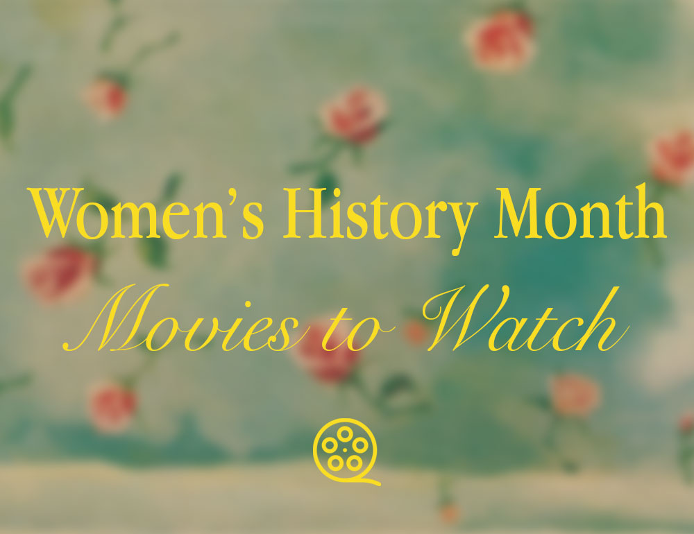 Womens History Month Movies To Watch