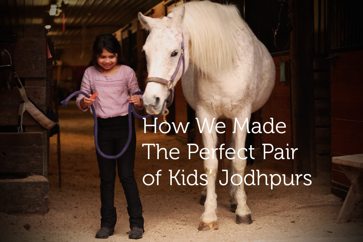 How we made the perfect pair of Kids Jods