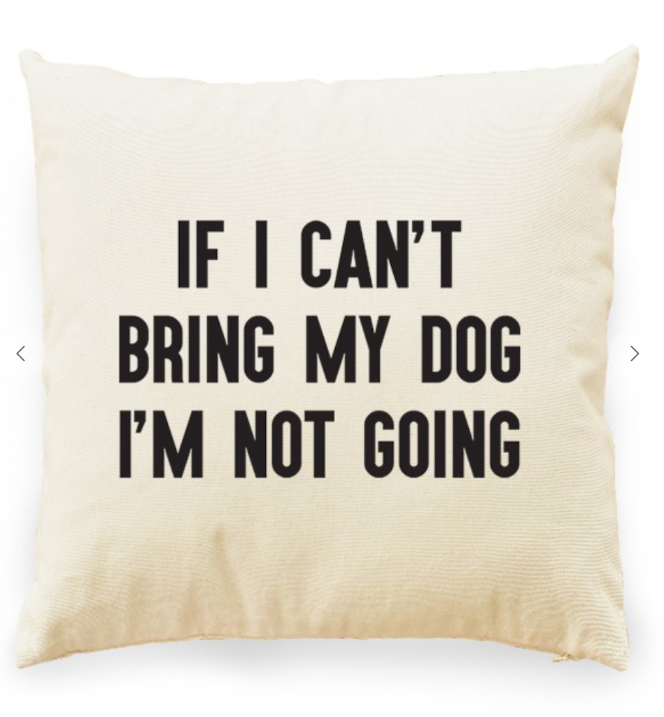 Cane Corso Apparel and Accessories If I Can't Bring My Cane Corso I'm Not Going Funny Dog Throw Pillow 18x18 Multicolor
