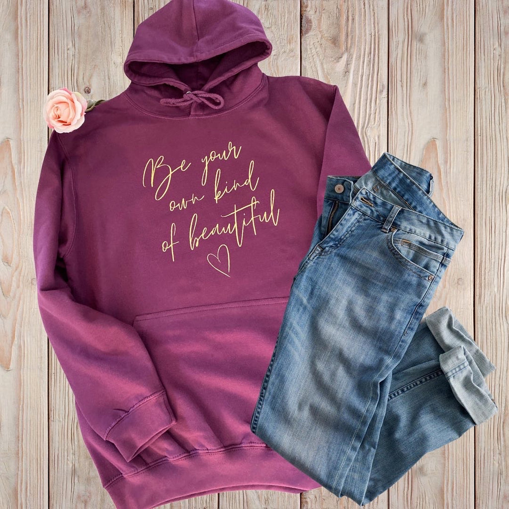 Be Your Own Kind Of Beautiful Slogan Hoodie