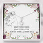 I love You Then I love you still Always have Always Will Girlfriend Love Wife Alluring Beauty Necklace with Luxury Box Mahogany-style & Builtin-LED