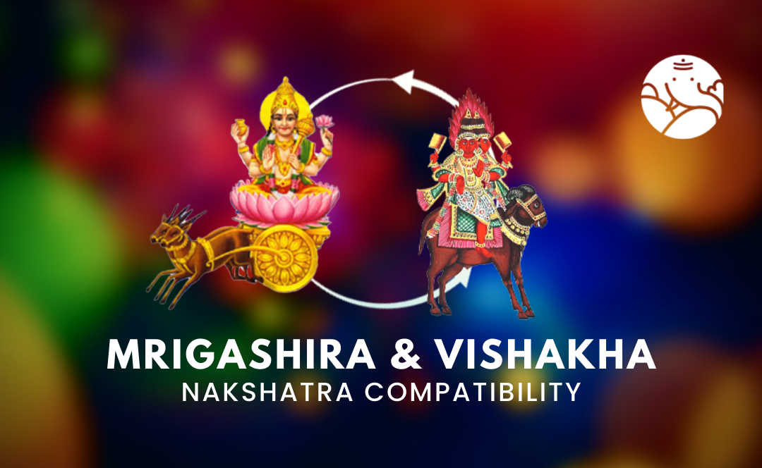 Mrigashira and Vishakha Nakshatra Compatibility