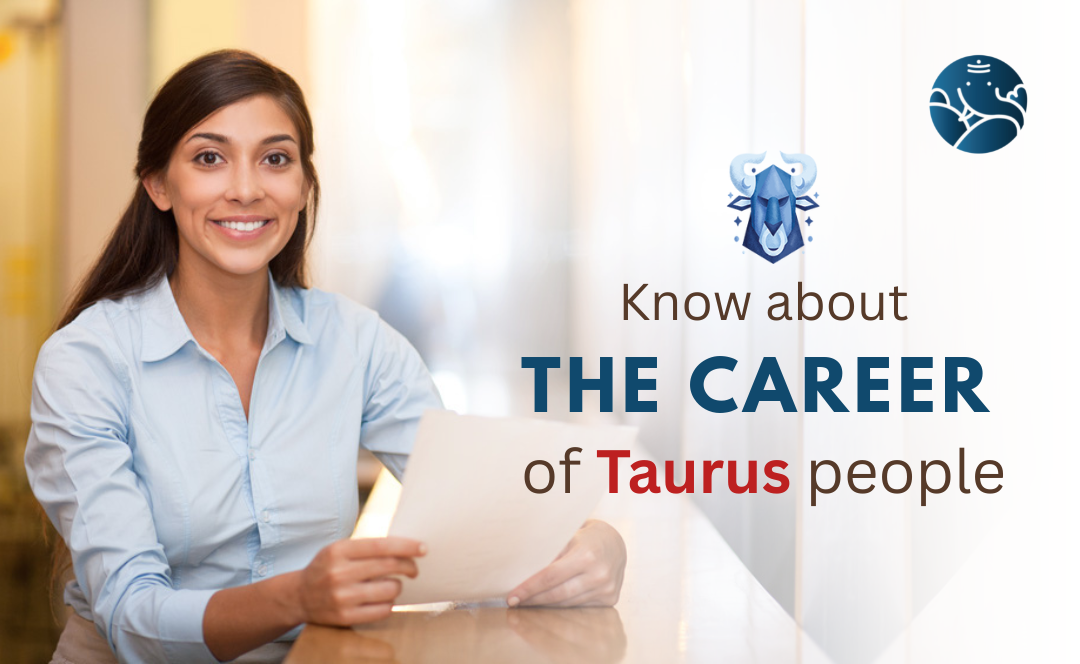Know about the Career of Taurus people